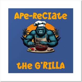 Appreciate The G'rilla Master BBQ Griller Fun Pun Posters and Art